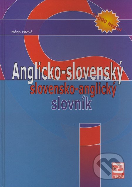 Anglicko-slovenský a slovensko-anglický slovník - Mária Piťová, Mikula, 2009