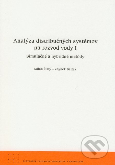 Analýza distribučných systémov na rozvod vody I - Milan Čistý, Zbyněk Bajtek, STU, 2008