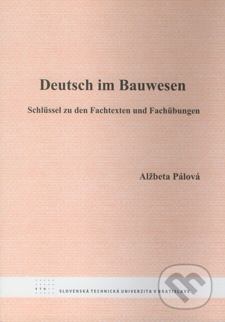 Deutsch im Bauwesen - Alžbeta Pálová, STU, 2008