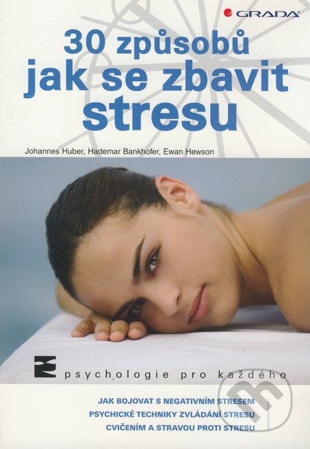 30 způsobů jak se zbavit stresu - Hademar Bankhofer, Johannes Huber, Ewan Hewson, Grada, 2009
