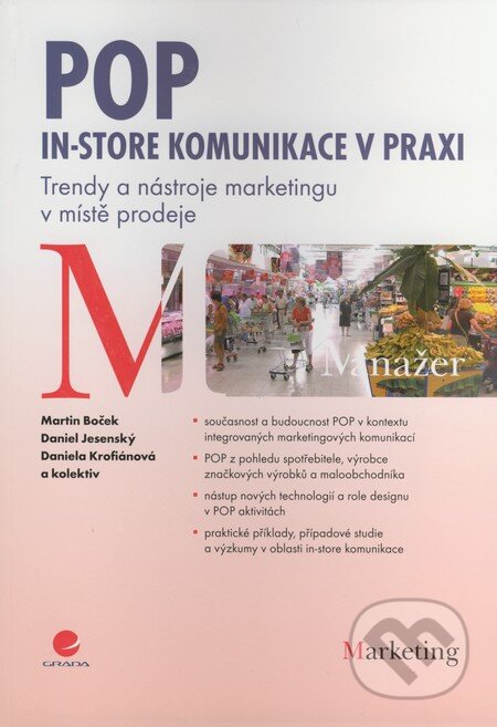 POP In–store komunikace v praxi - Martin Boček, Daniel Jesenský, Daniela Krofiánová a kol., Grada, 2009