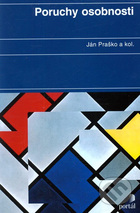 Poruchy osobnosti - Ján Praško a kol., Portál, 2009