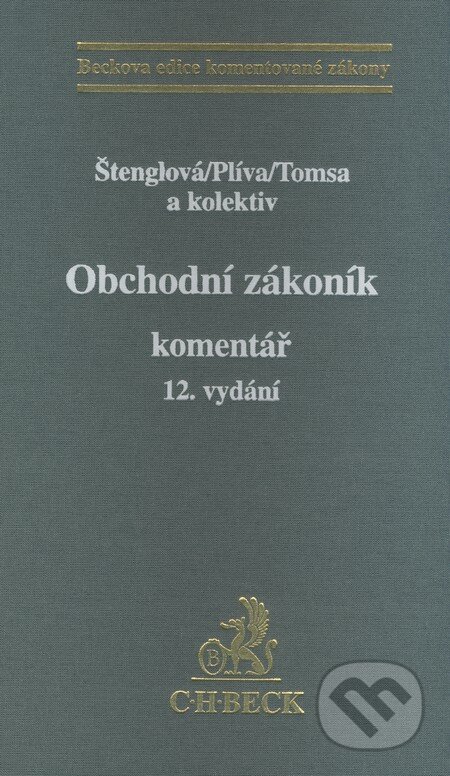 Obchodní zákoník - Ivana Štenglová, Stanislav Plíva, Miloš Tomsa, C. H. Beck, 2009