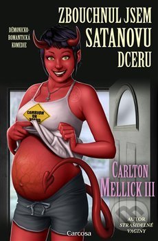 Zbouchnul jsem Satanovu dceru - Carlton Mellick III, Carcosa, 2019
