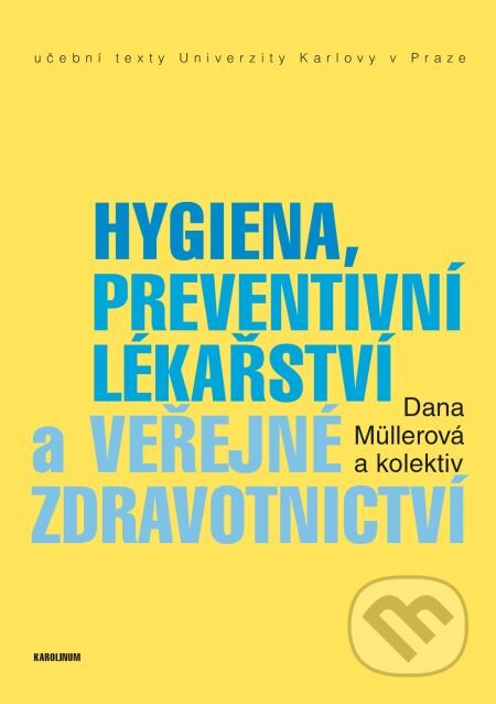 Hygiena, preventivní lékařství a veřejné zdravotnictví - Dana Müllerová, Karolinum, 2014