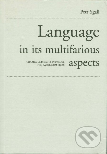 Language in its multifarious aspects - Petr Sgall, Karolinum, 2006
