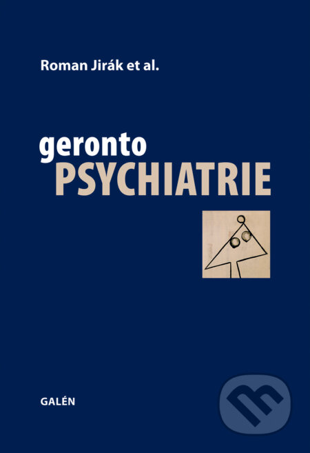Gerontopsychiatrie - Roman Jirák, Galén, 2013