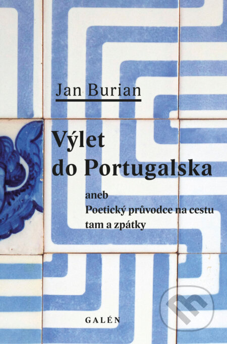 Výlet do Portugalska - Jan Burian, Galén, 2014