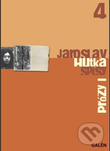 Prózy I – Spisy Jaroslava Hutky, sv. 4 - Jaroslav Hutka, Galén