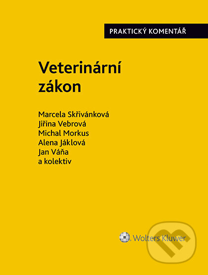 E-kniha: Veterinární zákon. Praktický komentář (č. 166/1999 Sb.) (Autorský kolektív). Wolters Kluwer ČR, 2019