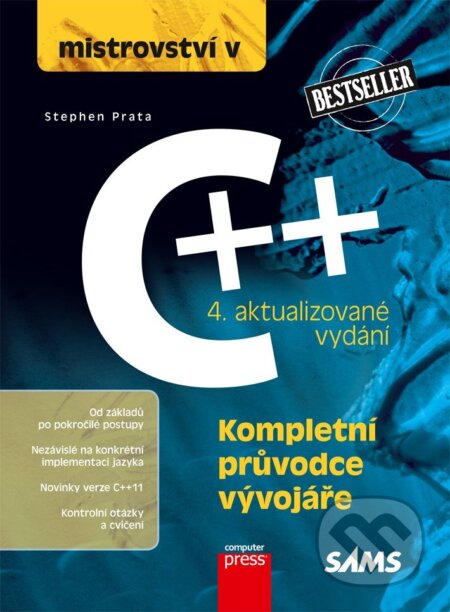 Mistrovství v C++ 4. aktualizované vydání - Stephen Prata, Computer Press, 2015