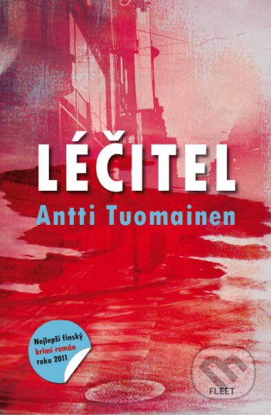 E-kniha: Léčitel (Antti Tuomainen). Kniha Zlín, 2012