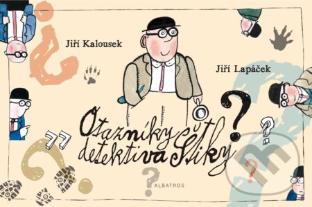 Otazníky detektiva štiky - Jiří Lapáček, Jiří Kalousek (ilustrácie), Albatros SK, 2013