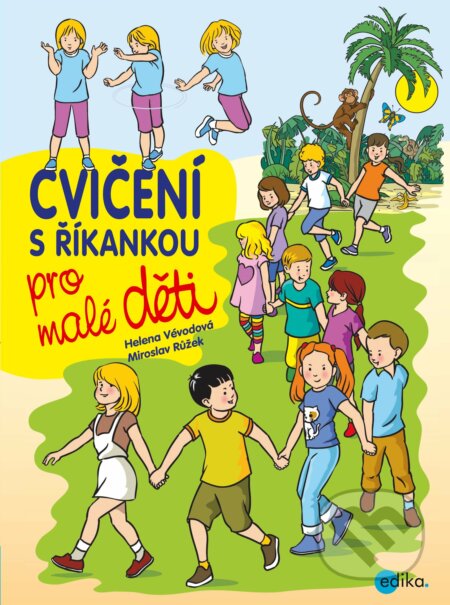 Cvičení s říkankou pro malé děti - Helena Vévodová, Miroslav Růžek (ilustrácie), Edika, 2012