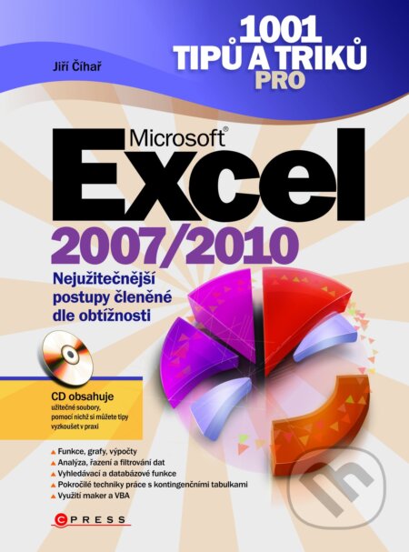 1001 tipů a triků pro Microsoft Excel 2007/2010 - Jiří Číhař, Computer Press, 2011