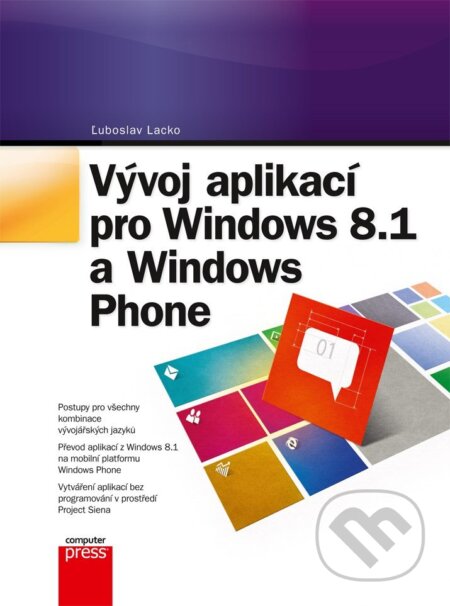 Vývoj aplikací pro Windows 8.1 a Windows Phone - Ľuboslav Lacko, Computer Press, 2014