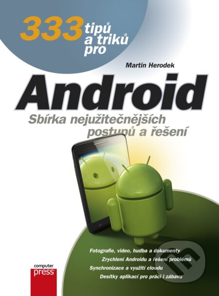 333 tipů a triků pro Android - Martin Herodek, Computer Press, 2014