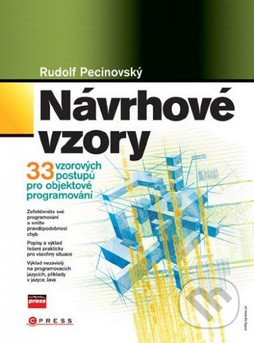 Návrhové vzory - Rudolf Pecinovský, Computer Press, 2007