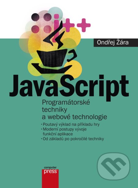 JavaScript - Ondřej Žára, Computer Press, 2015
