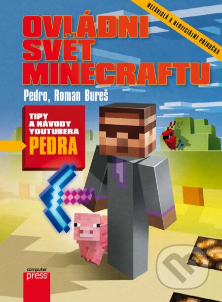 Ovládni svět Minecraftu - Pedro, Roman Bureš, Computer Press, 2017