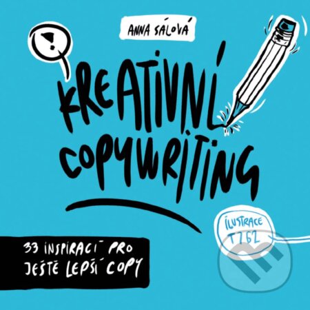 Kreativní copywriting - Anna Sálová, Computer Press, 2018