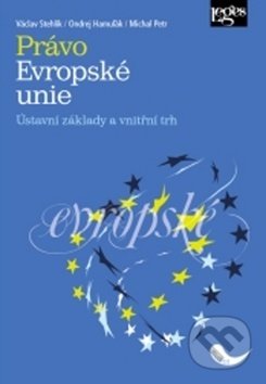 Právo Evropské unie - Václav Stehlík, Ondrej Hamuľák, Michal Petr, Leges, 2018
