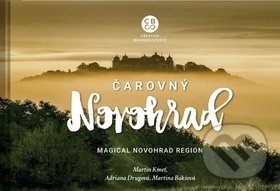 Čarovný Novohrad - Magical Novohrad region - Martin Kmeť, Adriana Drugová, Martina Bakšová - kniha z kategorie Obrazové publikace