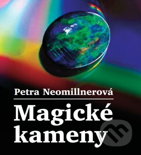 Magické kameny - Petra Neomillnerová, Palmknihy, 2013