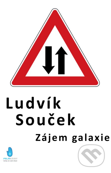 Zájem galaxie - Ludvík Souček, Palmknihy, 2014
