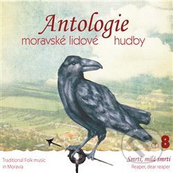 Antologie moravské lidové hudby 8 (Smrti, milá smrti)