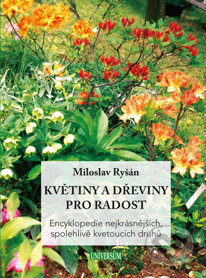 Květiny a dřeviny pro radost - Miloslav Ryšán, Universum, 2019