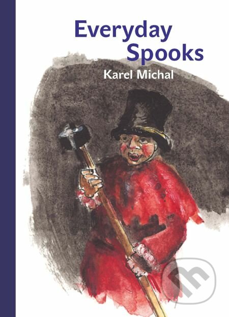 Everyday Spooks (Bubáci pro všední den) - Karel Michal, Dagmar Hamšíková (ilustrácie), Karolinum, 2008