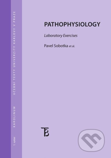 Pathophysiology. Laboratory exercises - Pavel Sobotka, Karolinum, 2013