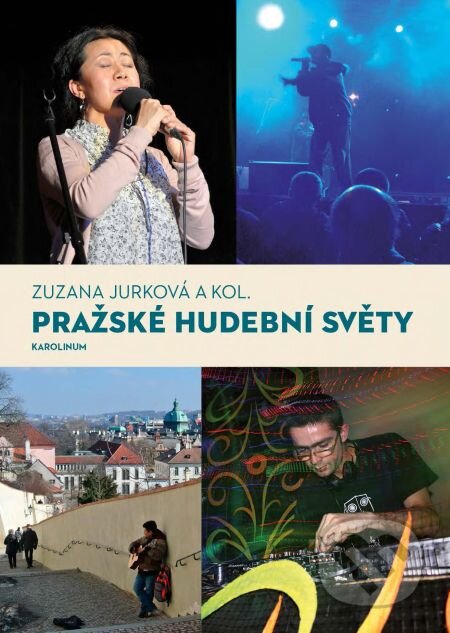Pražské hudební světy - Zuzana Jurková, Karolinum, 2014
