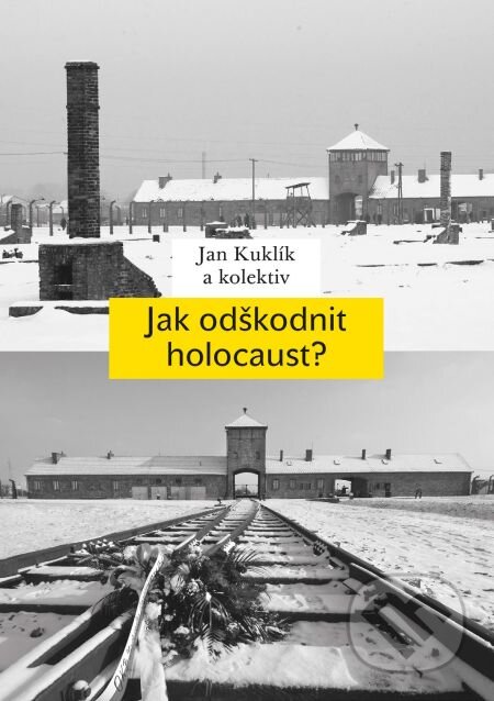 Jak odškodnit holocaust? - Jan Kuklík a kolektív, Karolinum, 2015