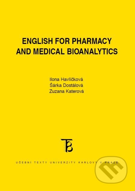 English for Pharmacy and Medical Bioanalytics - Ilona Havlíčková, Šárka Dostálová, Zuzana Katerová, Karolinum, 2018