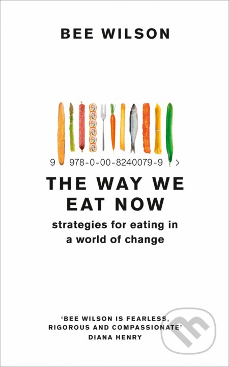 The Way We Eat Now (Strategies for eating in a world of change) - kniha z kategorie Humanitní a společenské vědy