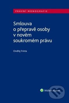 Smlouva o přepravě osoby v novém soukromém právu, Wolters Kluwer ČR, 2018