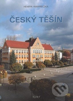 Český Těšín - Henryk Wawreczka, Wart, 2005
