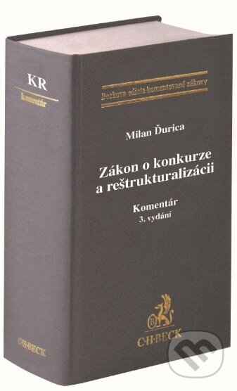 Zákon o konkurze a reštrukturalizácii - Milan Ďurica, C. H. Beck SK, 2019