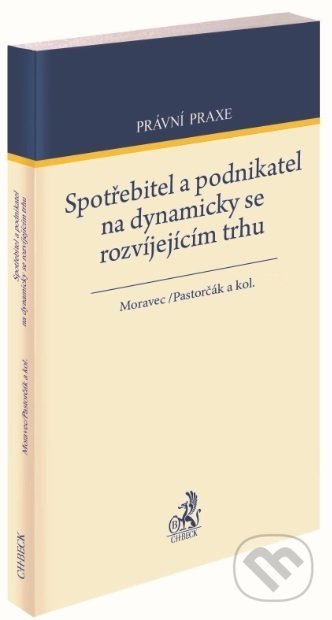 Spotřebitel a podnikatel na dynamicky se rozvíjejícím trhu - kniha z kategorie Správní právo