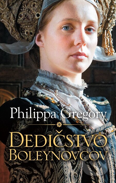 Dedičstvo Boleynovcov - Philippa Gregory, Slovart, 2019