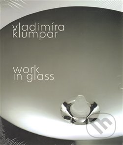 Vladimíra Klumpar - Work in Glass - Vladimíra Klumpar