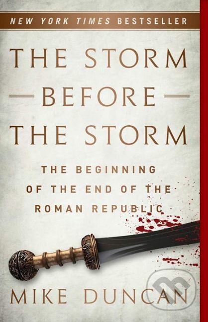 The Storm Before the Storm - Mike Duncan, Public Affairs, 2018
