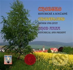 Chodsko historické a současné - Josef Nejdl, Zdeněk Procházka, Český les, 2019