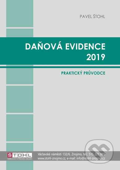 Daňová evidence 2019 - praktický průvodce - Pavel Štohl, Štohl - Vzdělávací středisko Znojmo, 2019