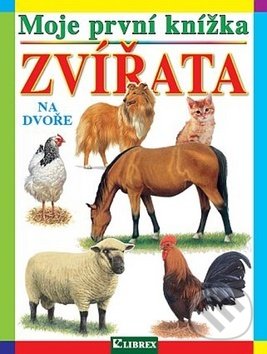 Moje první knížka: Zvířata na dvoře, Librex, 2019