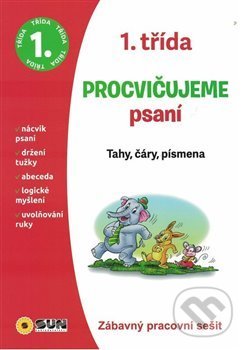 Procvičujeme psaní - 1. třída: Tahy, čáry, písmena, SUN, 2019