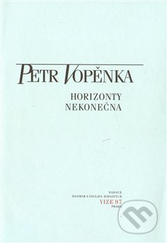 Horizonty nekonečna - Petr Vopěnka, Moraviapress, 2004