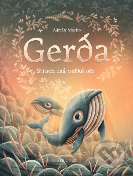 Gerda: Strach má veľké oči - Adrián Macho, Adrián Macho (ilustrátor), Albatros, 2019